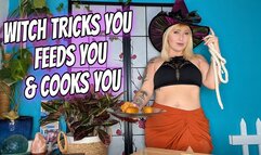 Witch Tricks You Feeds You and Cooks You