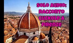 racconto cuckold - cornuti a Firenze - solo audio