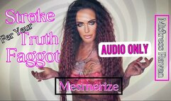 STROKE FOR YOUR TRUTH FAGGOT MESMERIZE - AUDIO ONLY