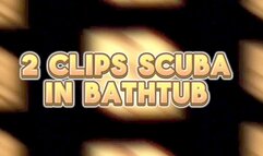 2 Clips Scuba in Bathtub