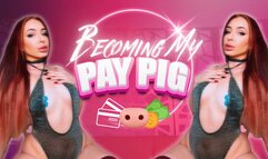 Becoming My Pay Pig