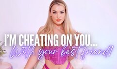 CHEATING ON YOU - WITH YOUR BEST FRIEND! - Cruel Girlfriend Cuck Humiliation Femdom GFE Roleplay