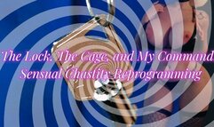 The Lock, The Cage, and My Command: Sensual Chastity Reprogramming