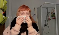 Sick and blowing my Nose