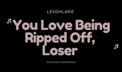 You Love Being Ripped Off, Loser - MP3 Audio - LeighLake