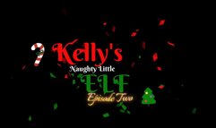 Kellys Naughty little ELF episode two