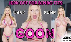 Goon & Jerk Off For My Big Bimbo Fake Tits