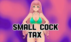 Small Cock Tax!