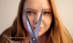 BLAIR SAYS BYE TO YOUR BALLS - FEMDOM CASTRATION FANTASY