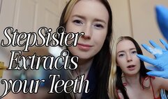 StepSister Extracts your Teeth