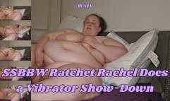 Vibrator Showdown: Which One Makes Me Cum Hardest? SSBBW Ratchet Rachel WMV