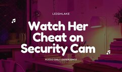 Watch Her Cheat On Security Cam - MP3 Cuckold Audio - LeighLake