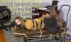 Bank Robber Holiday - Part Three - Madi Meadows - 4K