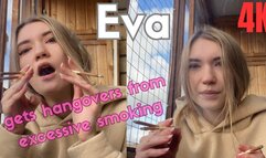 Eva Gets Hangovers from Excessive Smoking