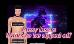 Pussy free losers wants to be ripped off