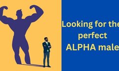 Looking for the perfect Alpha male