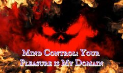 Mind Control: Your Pleasure is My Domain