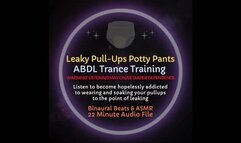 Leaky Pull Ups Potty Pants ABDL Trance Training Diaper ASMR