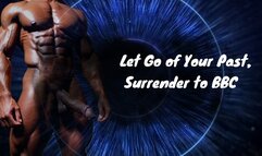 BBCult - Let Go of Your Past, Surrender to BBC 11 min