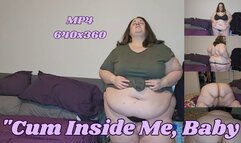 SSBBW Ratchet Rachel Begs "Cum Inside Me, Baby MP4 640x360