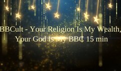 BBCult - Your Religion Is My Wealth, Your God Is My BBC 15 min