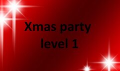 Xmas party - level 1