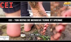 CEI - Ton repas de merdeux terre et sperme 4K