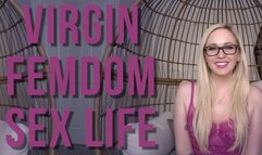 Virgin Femdom Sex Life: Fetishizing Your Inability To Get Laid