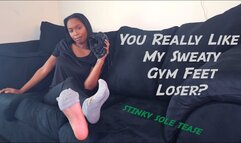 You Really Like My Sweaty Gym Feet Loser