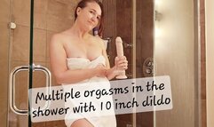 Multiple orgasms in the shower with my 10 inch dildo