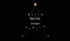 Take It Out On Dragon (1080p)