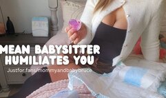 Mean Babysitter Humiliates You