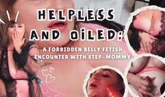 Helpless and Oiled: A Forbidden Belly Fetish Encounter with Step-Mommy