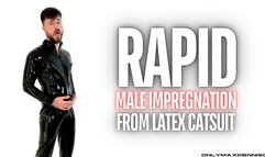 Rapid male impregnation from latex catsuit