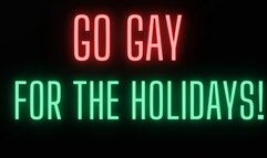 Go gay for the holidays!