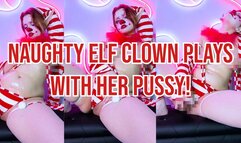 Naughty Elf Clown Plays with her Pussy!