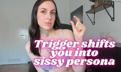 Trigger shifts you into sissy persona