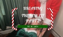 THE BK SANTA: BREAKING THE NEW ELF - PART 2