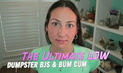 The Ultimate Low: Dumpster BJs & Bum Cum