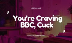 You're Craving BBC, Cuck - MP3 Audio - LeighLake