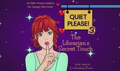 Quiet Please 03: Librarian's Secret Touch - Older woman younger man fantasy