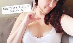 Big Titty Rip Off Fetish #2