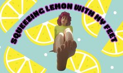 Squeezing lemon with my feet