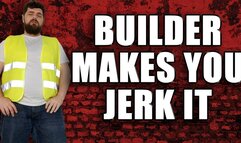 KingMarti: Builder Makes You Jerk It