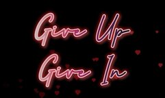 Give Up and Give In