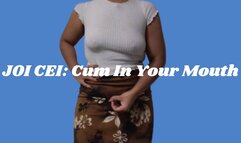 JOI CEI: Cum In Your Mouth