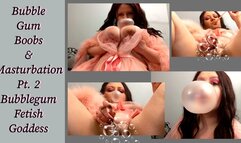 Bubblegum Fetish Goddess Pt 2 Bubble gum and Masturbation