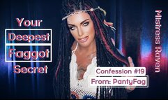 YOUR DEEPEST FAGGOT SECRET - CONFESSION #19: PANTYFAG