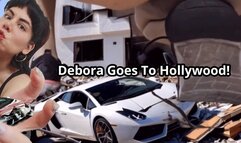 DEBORA GOES TO HOLLYWOOD!