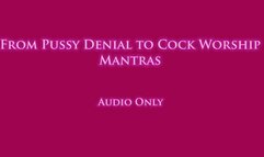 From Pussy Denial to Cock Worship Mantras - Audio Only MP4